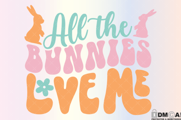 All the Bunnies Love Me Svg PNG Graphics and Print Templates Review