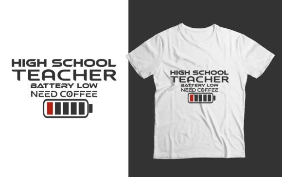 Funny High School Teacher Low Battery Graphics and T-Shirt Designs