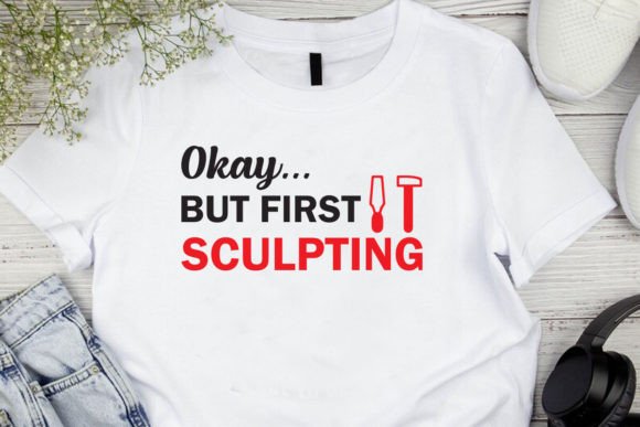 Funny Sculpting Shirt Graphics and T-Shirt Designs