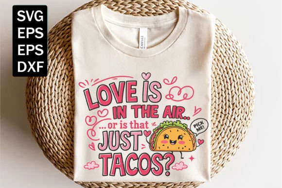 Funny Taco PNG , Anti-Valentine s PNG Graphics and T-Shirt Designs