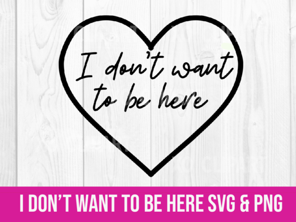 I Don’t Want to Be Here PNG and SVG Graphics and Illustrations
