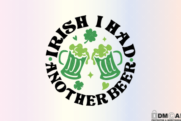 Irish I Had Another Beer Svg PNG Graphics and Print Templates
