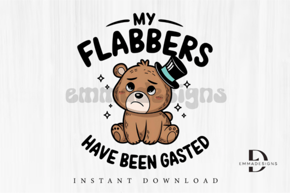 My Flabbers Are Gasted PNG, Funny Bear Graphics and T-Shirt Designs
