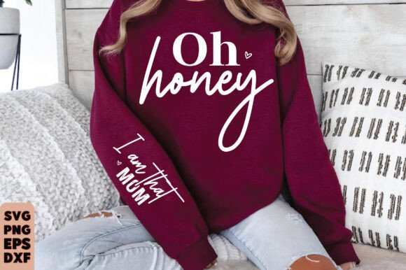 Oh Honey PNG, Funny Mom Sleeve Shirt SVG Graphics and T-Shirt Designs Review