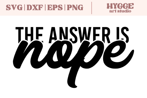 Sarcastic SVG Answer is Nope Funny PNG Graphics and Illustrations Review