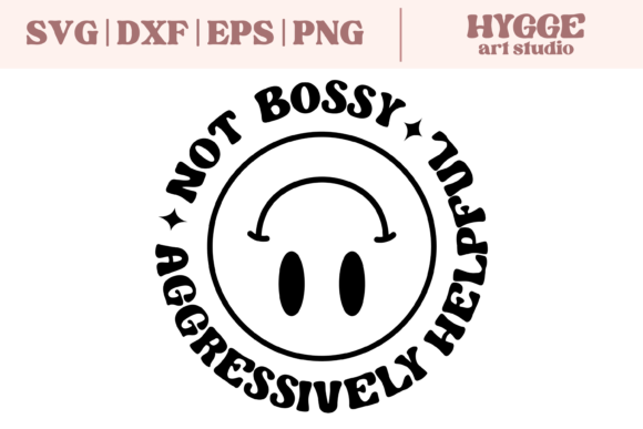 Sarcastic SVG Not Bossy Funny PNG Graphics and Illustrations Review