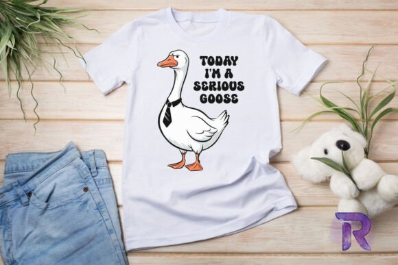 Today I m a Serious Goose Funny PNG Graphics and T-Shirt Designs Review